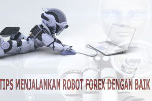 tips menjalankan robot forex